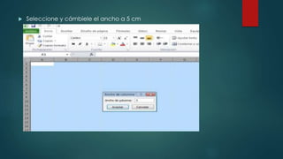  Seleccione y cámbiele el ancho a 5 cm
 