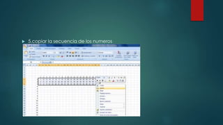  5.copiar la secuencia de los numeros
 
