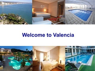 Welcome to Valencia
 