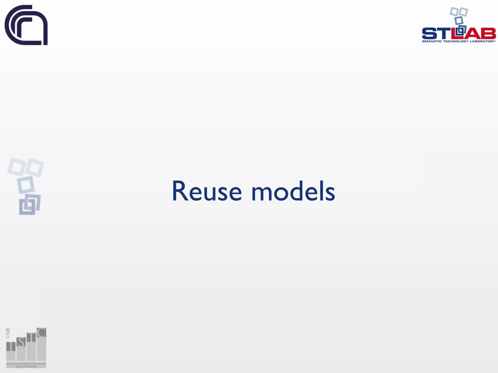 Reuse models
 