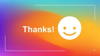 Thanks!
7
 