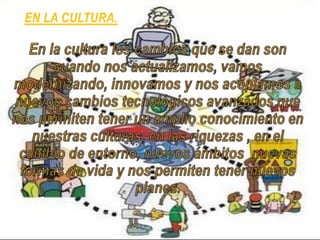 EN LA CULTURA.
 
