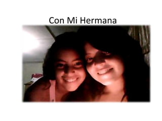 Con Mi Hermana

 