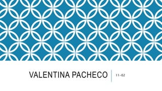 VALENTINA PACHECO 11-02
 