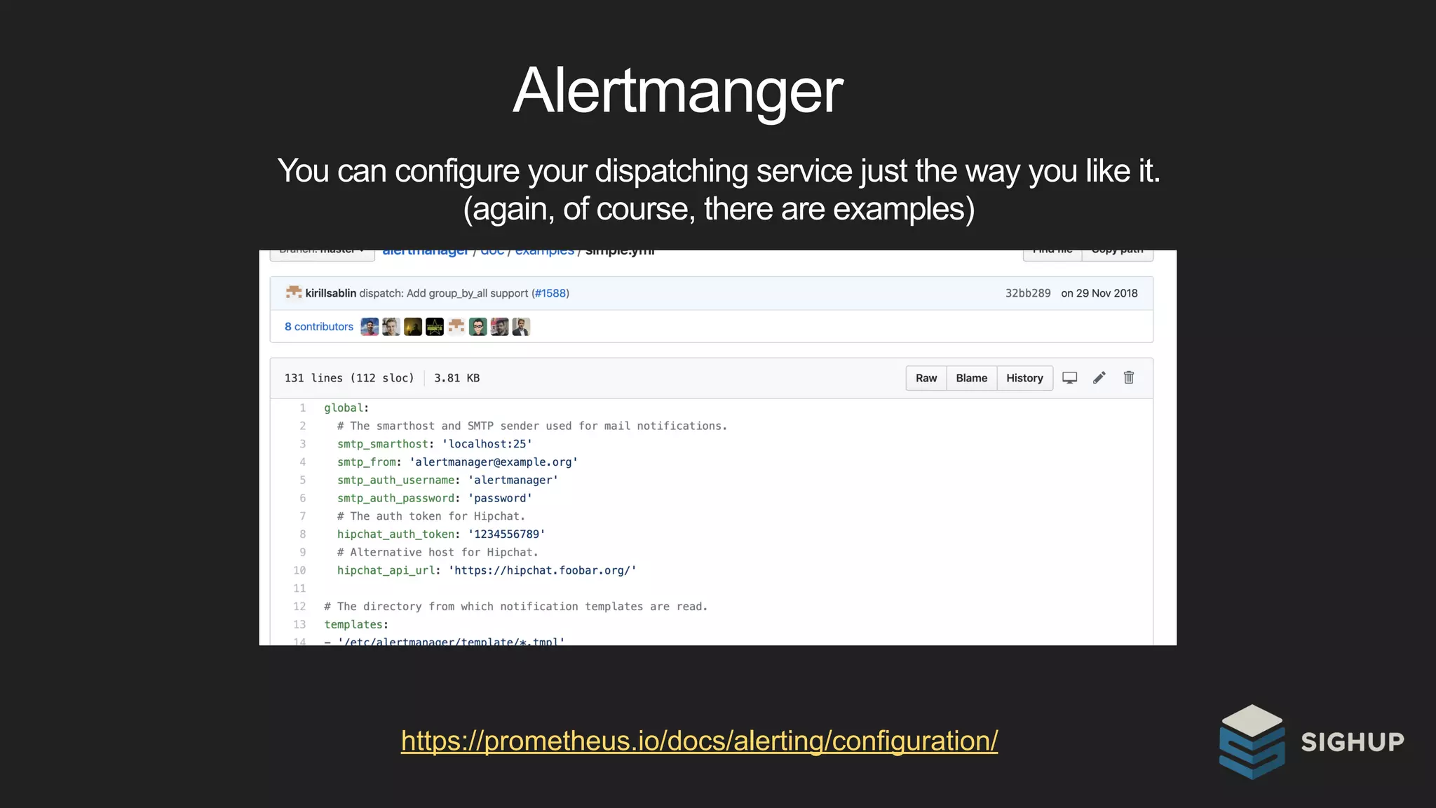 Alertmanger
https://prometheus.io/docs/alerting/configuration/
You can configure your dispatching service just the way you like it.
(again, of course, there are examples)
 