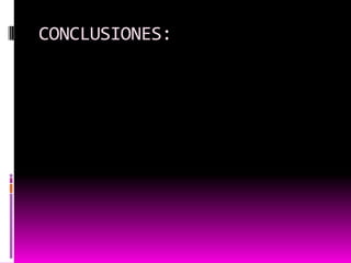 CONCLUSIONES:
 