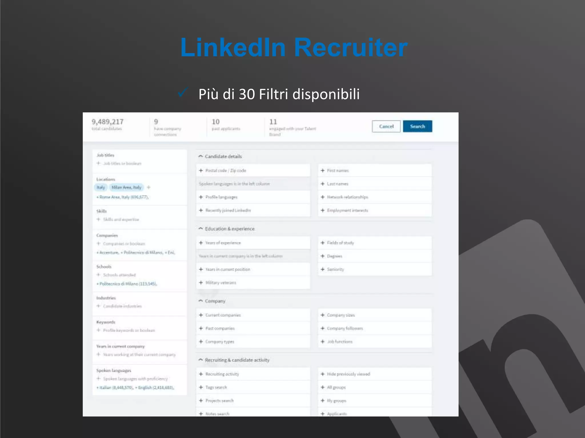 LinkedIn Recruiter
 Più di 30 Filtri disponibili
 