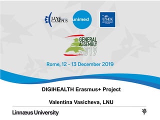 DIGIHEALTH Erasmus+ Project
Valentina Vasicheva, LNU
 