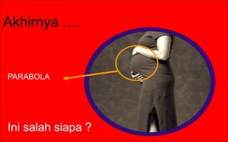 Akhirnya ….

PARABOLA

Ini salah siapa ?

 