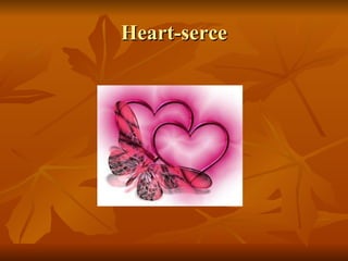 Heart-serce 