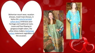 Bohemian resort wear, vacation
dresses, travel maxi dresses, A
boho chic colorful printed
caftan dress embraces your
herit...