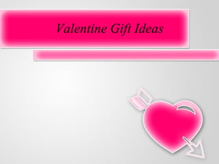 Valentine Gift Ideas 