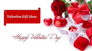 Valentine Gift Ideas
 