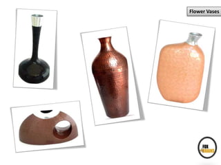 Flower Vases
 