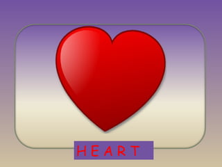 H E A R T 
