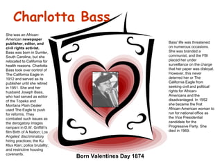 Charlotta Bass Born Valentines Day 1874 She was an African-American  newspaper publisher, editor, and civil rights activis...