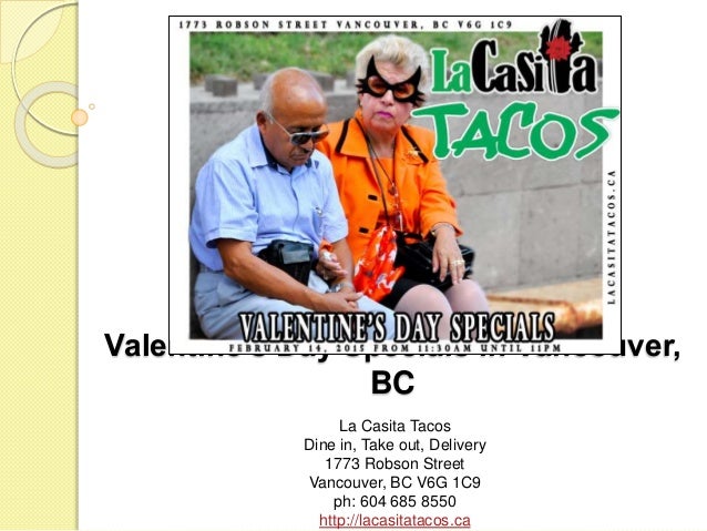 valentines day specials at la casita tacos in west end vancouver bc vancouver flyer delivery