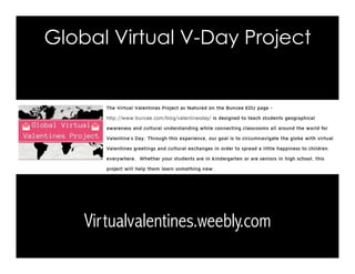 Global Virtual V-Day Project
Virtualvalentines.weebly.com
 