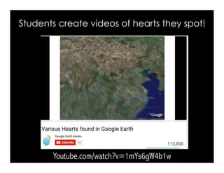 Students create videos of hearts they spot!
Youtube.com/watch?v=1mYs6gW4b1w
 
