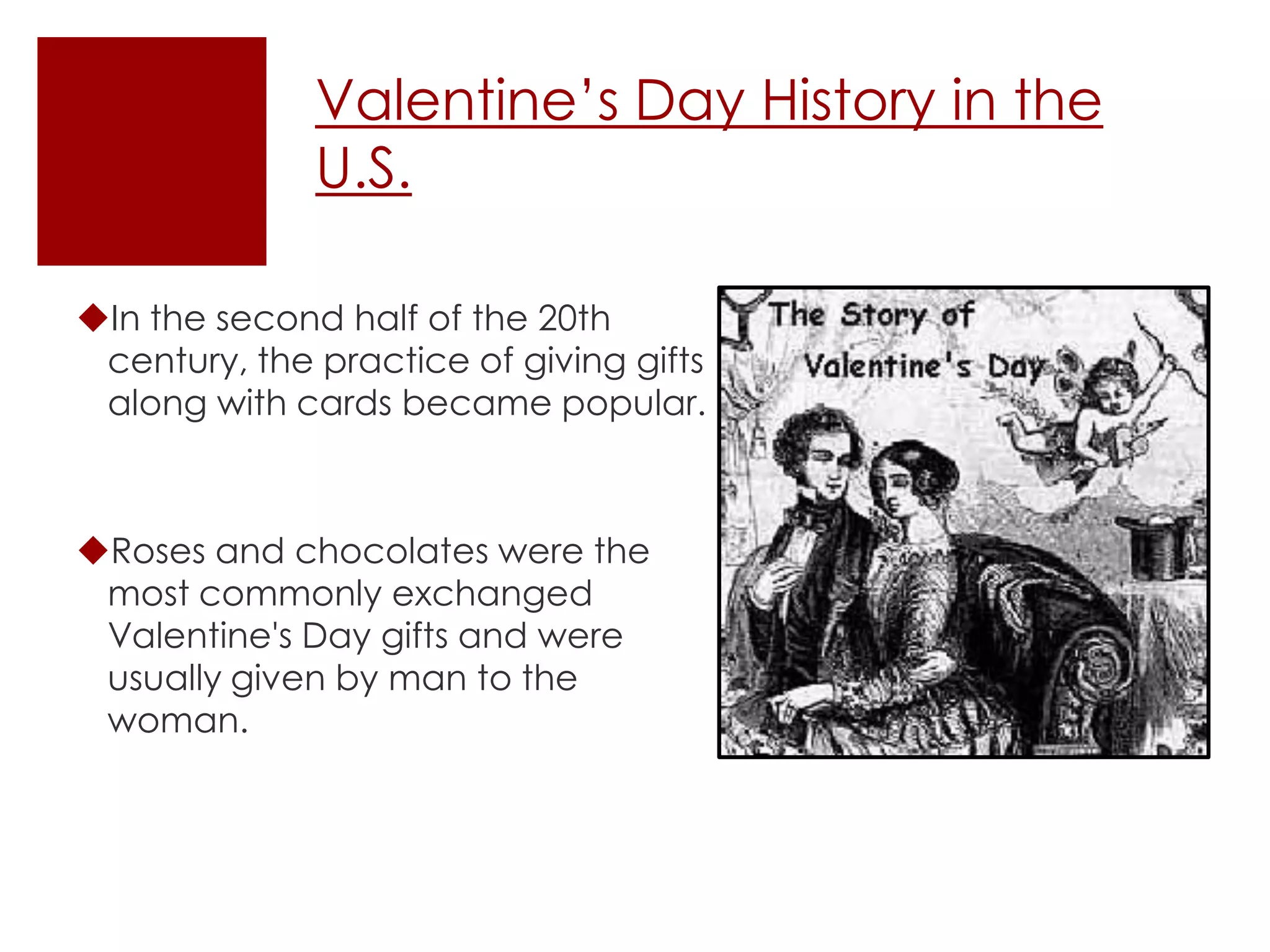  Valentine's Day is an extremely popular festival in United States of America. 
