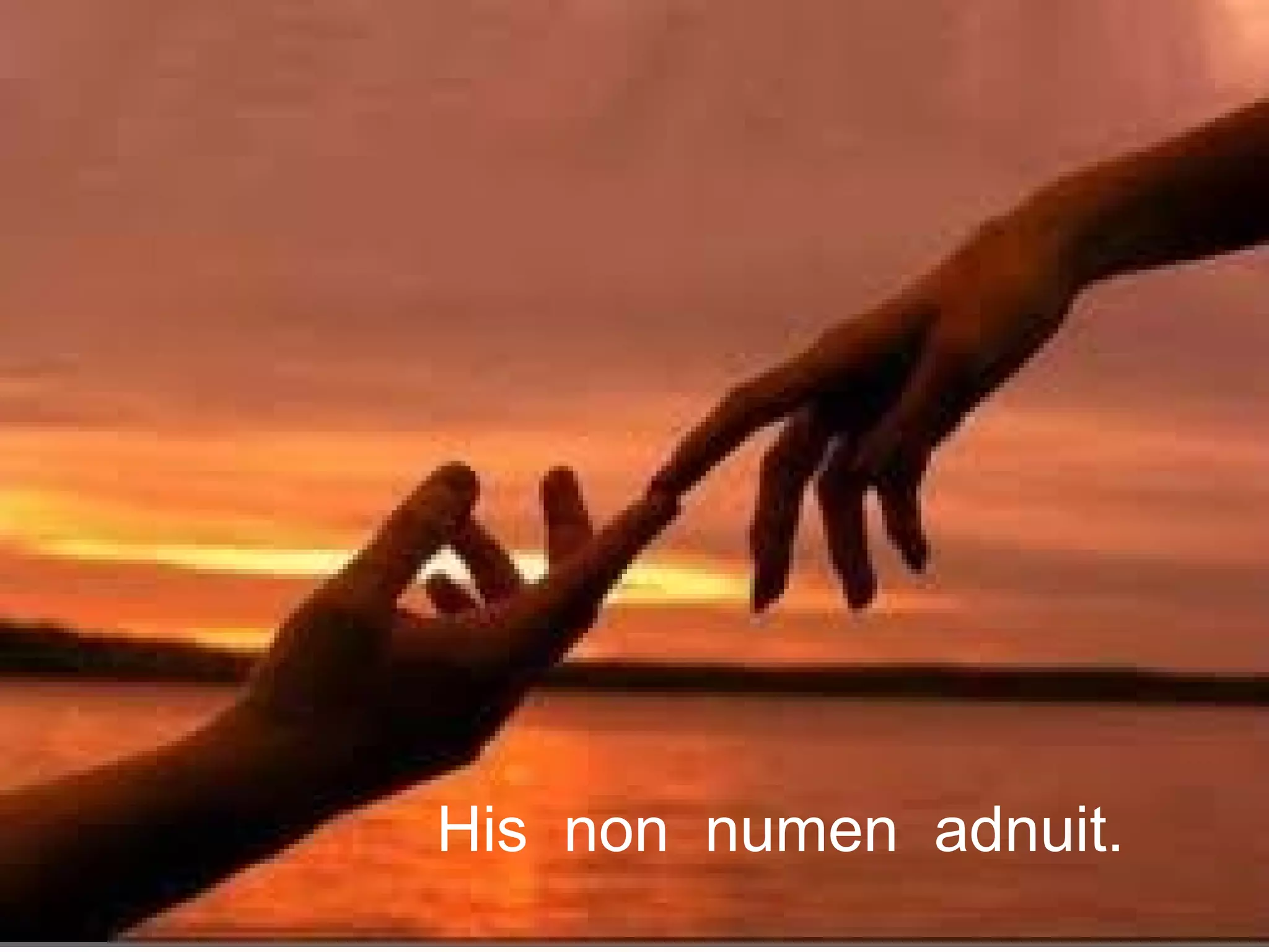 His non numen adnuit.
 