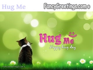Hug Me
 