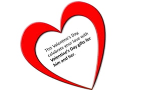 Valentine's day gifts