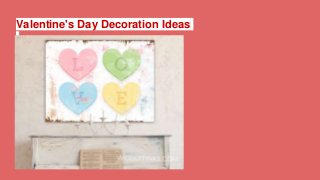 Valentine's Day Decoration Ideas
 
