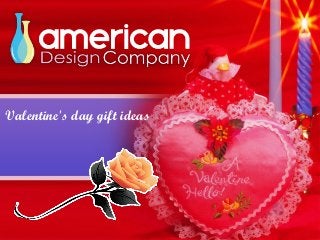 Valentine's day gift ideas
 