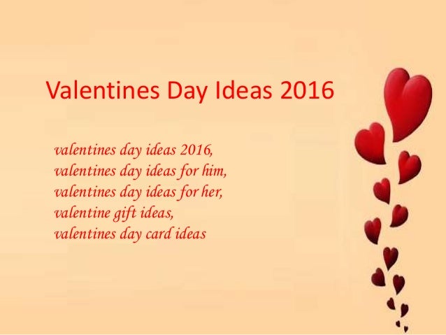 Valentines Day Ideas 2016 Valentines Day Ideas 2016