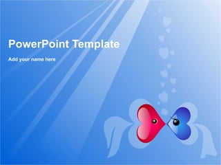 PowerPoint Template Add your name here 