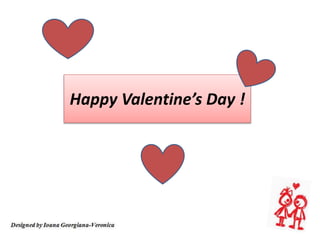 Happy Valentine’s Day !
 