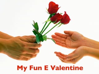 My Fun E Valentine
 