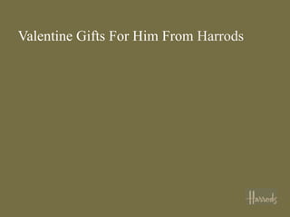 Valentine Gifts For Him From Harrods
 
