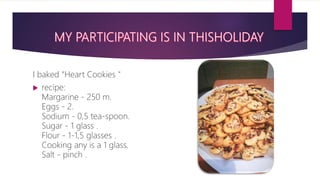 I baked “Heart Cookies "
 recipe:
Margarine - 250 m.
Eggs - 2.
Sodium - 0,5 tea-spoon.
Sugar - 1 glass .
Flour - 1-1,5 glasses .
Cooking any is a 1 glass.
Salt - pinch .
 