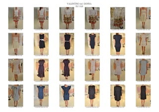 VALENTINO red DONNA
                                                                   2013 S/S




VALENTINO RED SS13 001   VALENTINO RED SS13 002   VALENTINO RED SS13 003   VALENTINO RED SS13 004   VALENTINO RED SS13 005   VALENTINO RED SS13 006




VALENTINO RED SS13 007   VALENTINO RED SS13 008   VALENTINO RED SS13 009   VALENTINO RED SS13 010   VALENTINO RED SS13 011   VALENTINO RED SS13 012




VALENTINO RED SS13 013   VALENTINO RED SS13 014   VALENTINO RED SS13 015   VALENTINO RED SS13 016   VALENTINO RED SS13 017   VALENTINO RED SS13 018




VALENTINO RED SS13 019   VALENTINO RED SS13 020   VALENTINO RED SS13 021   VALENTINO RED SS13 022   VALENTINO RED SS13 023   VALENTINO RED SS13 024
 