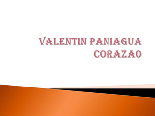 VALENTIN PANIAGUA CORAZAO 