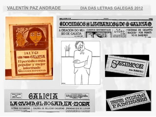 VALENT?N PAZ ANDRADE   DIA DAS LETRAS GALEGAS 2012
 