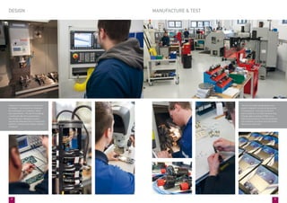 32
MANUFACTURE & TEST
The ISO accredited Quality System that
governs Valeport’s manufacturing process
is fundamental. From the mechanical
parts produced in our CNC machine shop,
through rigorous testing of PCBs in our
ESD protected factory to the final assembly
and calibration of sensors and instruments,
there are no short cuts.
DESIGN
Research and Development is at the core
of Valeport. Our products are developed
from listening to our customers’ needs
and requirements. The skill of translating
a market-led idea into a specification,
then design and ultimately a product
requires the dedicated team of mechanical.
electronic, firmware and software engineers
at Valeport.
 