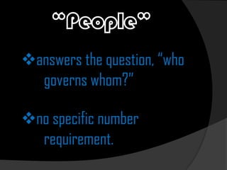 “People”answers the question, “who 	governs whom?”