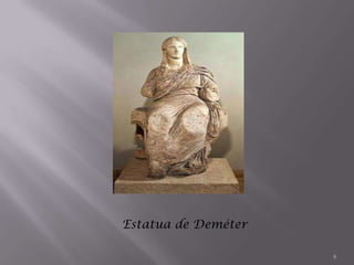 Estatua de Deméter

                     8
 