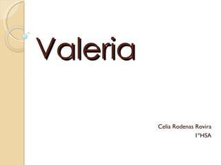 Valeria Celia Rodenas Rovira 1ºHSA 
