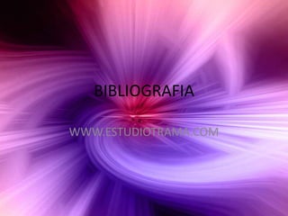 BIBLIOGRAFIAWWW.ESTUDIOTRAMA.COM