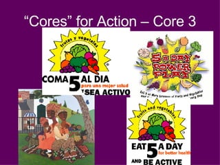 “ Cores” for Action – Core 3 