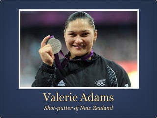 Valerie Adams
Shot-putter of New Zealand
 