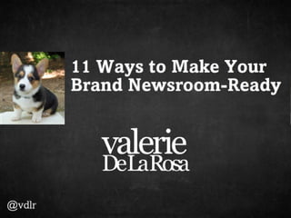Brand Newsroom: 11 Ways to Make Your Brand Newsroom-Ready