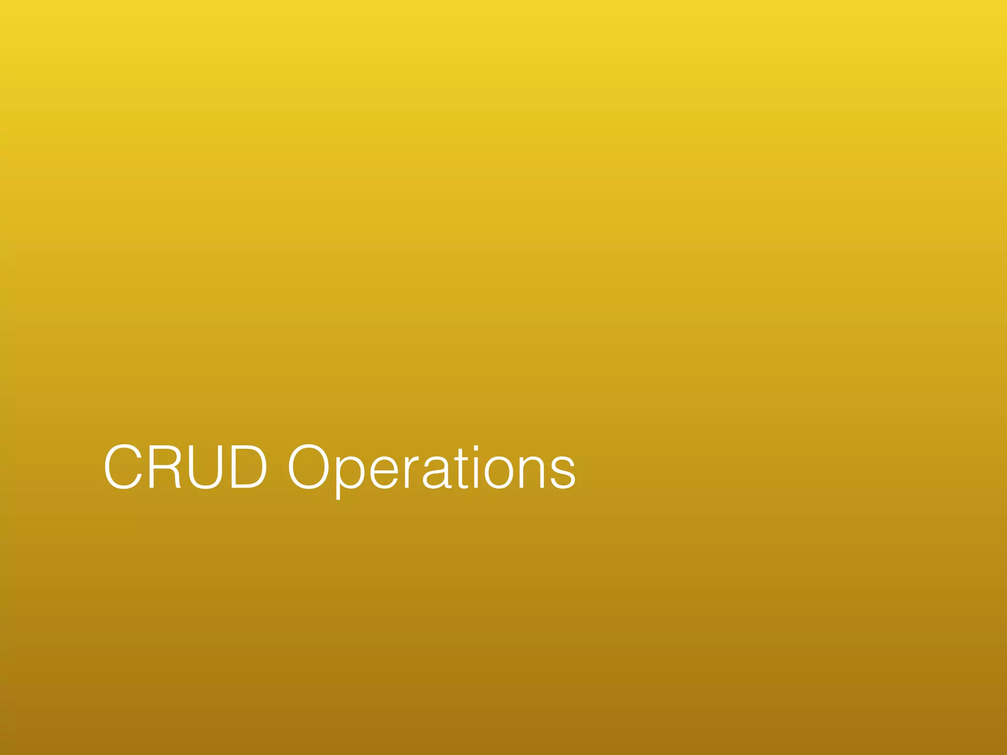 CRUD Operations
 
