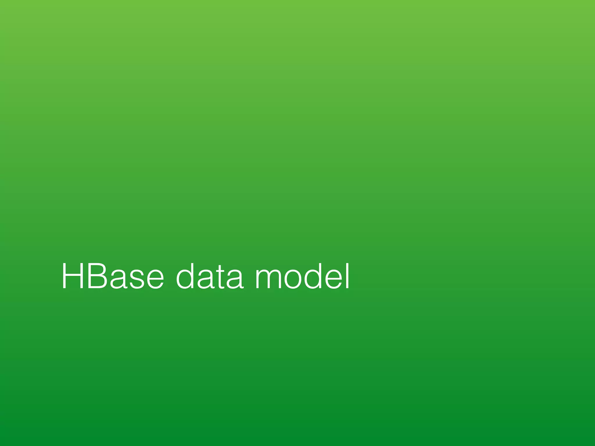 HBase data model
 