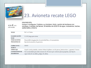 23. Avioneta recate LEGO
                      DESCRIPCIÓN:
                      Incluye 3 minifiguras: 2 pilotos y un bo...