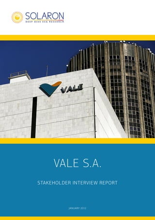 VALE S.A.
January 2012
stakeholder interview REPORT
 